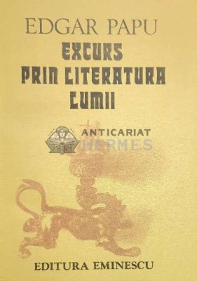 Excurs prin literatura lumii - Edgar Papu ($J8) foto