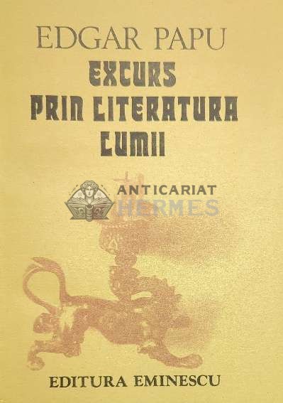 Excurs prin literatura lumii - Edgar Papu ($J8)