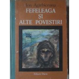 FEFELEAGA SI ALTE POVESTIRI-ION AGARBICEANU-91067