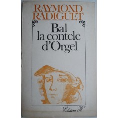 Bal la contele d&#039;Orgel &ndash; Raymond Radiguet