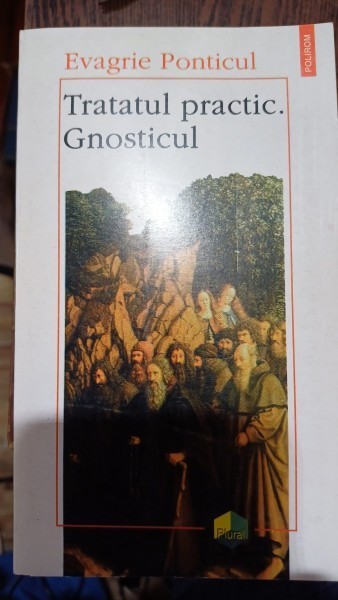 Tratatul practic. Gnosticul - Evagrie Ponticul