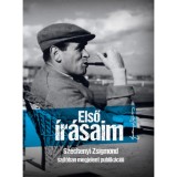 Első &iacute;r&aacute;saim - Sz&eacute;chenyi Zsigmond sajt&oacute;ban megjelent publik&aacute;ci&oacute;i - Sz&eacute;chenyi Zsigmond