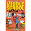 Middle School - The Worst Years of My Life - James Patterson