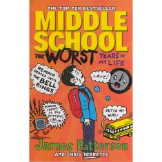 Middle School - The Worst Years of My Life - James Patterson