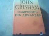 John Grisham - CAMPIONUL DIN ARKANSAS ( Rao, 2003 )