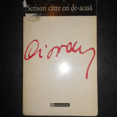 EMIL CIORAN - SCRISORI CATRE CEI DE-ACASA (1995, usor uzata)