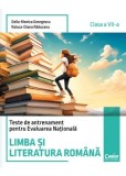 Teste de antrenament pentru Evaluarea Nationala. Limba si literatura romana - clasa a VII-a