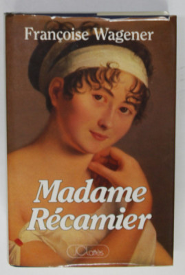 MADAME RECAMIER 1777 -1849 par FRANCOISE WAGENER , 1988 foto
