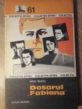 Dosarul Fabiana, Mihu Neagu, 1982, Editura Militara, Sfinx, Politist, 160 pagini, Paperback