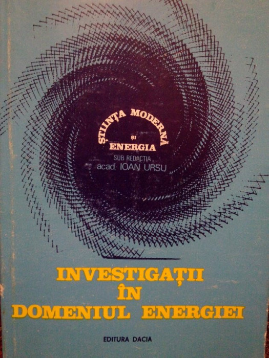 Ioan Ursu - Investigatii in domeniul energiei (editia 1982)