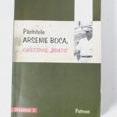 DD- Parintele Arsenie Boca - Obiectivul ''Bratu''