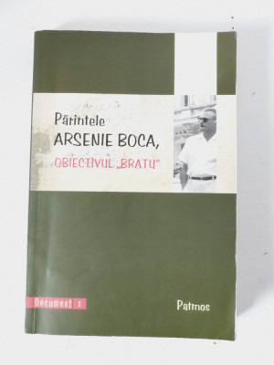 DD- Parintele Arsenie Boca - Obiectivul &amp;#039;&amp;#039;Bratu&amp;#039;&amp;#039; foto