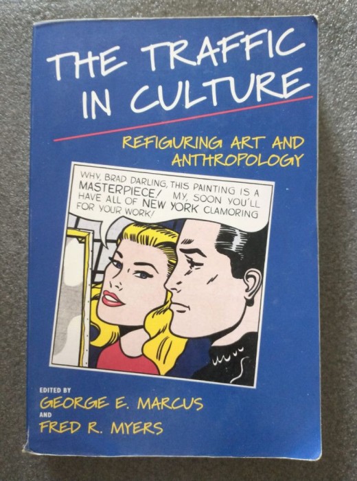 George E. Marcus (ed.) - The Traffic in Culture: Refiguring Art and Anthropology