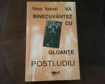 Geza Szavai Va binecuvantez cu gloante. Postludiu foto