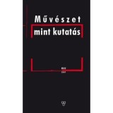 Műv&eacute;szet mint kutat&aacute;s - K&uuml;rti Emese