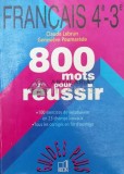 Cumpara ieftin 800 mots pour reussir - Claude Lebrun ($V60)