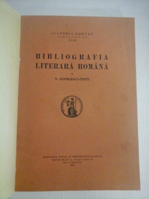 BIBLIOGRAFIA LITERARA ROMANA - N. GEORGESCU-TISTU - Bucuresti, 1932 foto