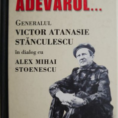 In sfarsit, adevarul... Victor A. Stanculescu in dialog cu Alex Mihai Stoenescu