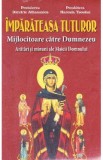 Imparateasa tuturor. Mijlocitoare catre Dumnezeu - Dimitrie Athanasios, Haroula Tsouliai