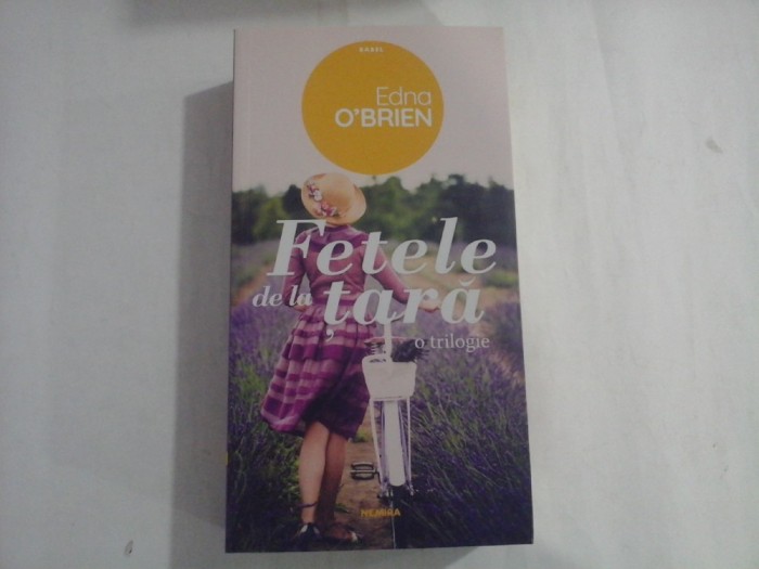 FETELE DE LA TARA O TRILOGIE - EDNA O&#039;BRIEN
