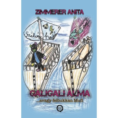 Galigali &amp;aacute;lma - ...avagy felbukkan Mufi - Zimmerer Anita foto