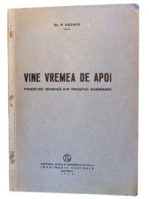 VINE VREMEA DE APOI de DR. P. CAZACU , 1940 foto