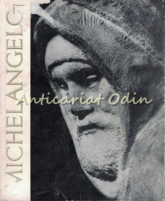 Michelangelo Buonarroti - G. Oprescu, Al. Balaci, Dan Haulica
