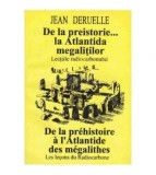 Jean Deruelle - De la preistorie&hellip; la Atlantida megalitilor - L