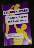 Children speak : children, trauma, and social work/ ​I. Butler H. Williamson