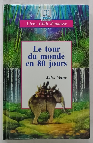 LE TOUR DU MONDE EN 80 JOURS , d &#039;apres JULES VERNE , adaptation de IMELDA HEUSCHEN , illustrations de PATRICE BAFFOU , 1984