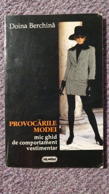 Provocarile modei, Doina Berchina, Ed Nemira 1996, 140 pag foto