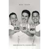 El&eacute;g j&oacute; vagy! - &Ouml;nbizalomhi&aacute;nyt&oacute;l a magabiztoss&aacute;gig - B&oacute;di Tes&oacute;k
