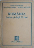 Romania inainte si dupa 20 mai - Pavel Campeanu - Carte de Istorie