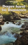 Despre Harul Lui Dumnezeu - Fritz Berger, Carte Anticariat