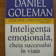 DANIEL GOLEMAN - INTELIGENTA EMOTIONALA CHEIA SUCCESULUI IN VIATA - 2004