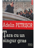 Adelin Petrisor - Tara cu un singur gras (editia 2013)