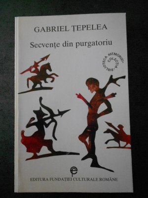 GABRIEL TEPELEA - SECVENTE DIN PURGATORIU foto