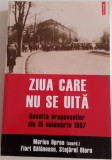 Ziua care se uită - Revolta brașovenilor din 15 noiembrie 1987-Marius Oprea