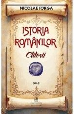 Istoria romanilor Vol.3: Ctitorii - Nicolae Iorga