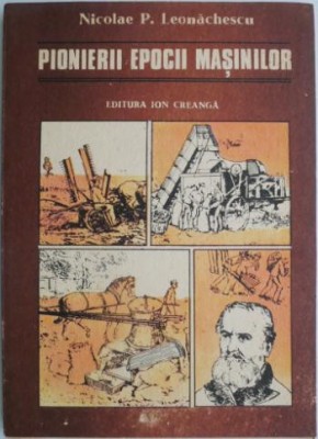 Pionierii epocii masinilor &amp;ndash; Nicolae P. Leonachescu foto