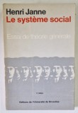 LE SYSTEME SOCIAL , ESSAI DE THEORIE GENERALE par HENRI JANNE , 1968