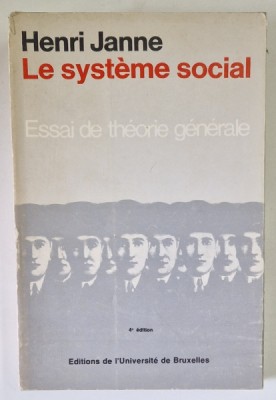 LE SYSTEME SOCIAL , ESSAI DE THEORIE GENERALE par HENRI JANNE , 1968 foto