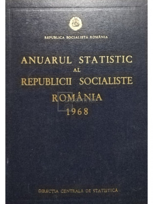 Anuarul statistic al Republicii Socialiste Romania 1968 (editia 1968) foto