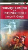 Trimisii luminii si ai intunericului - Simon R. Green, editura Vremea, 2007, carte literatura straina