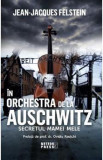 In orchestra de la Auschwitz. Secretul mamei mele - Jean-Jacques Felstein, 2024