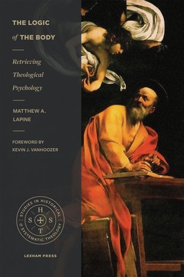 The Logic of the Body: Retrieving Theological Psychology foto