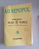 A. D. Xenopol - Razboaiele dintre rusi si turci si inraurirea lor asupra Tarilor Romane