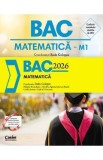 Bacalaureat 2026. Matematica M1 - Radu Gologan, Mihaela Berindeanu, Nicoleta Agenna Ionescu Mazilu, Ovidiu Sontea, Gabriel Vrinceanu