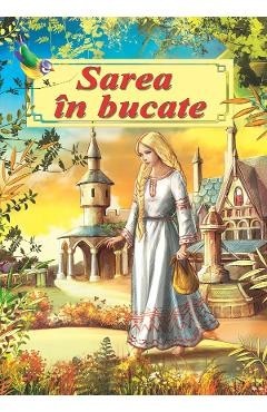 Sarea in bucate. Poveste ilustrata - Petre Ispirescu