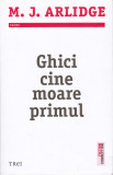 AS - M. J. ARLIDGE - GHICI CINE MOARE PRIMUL